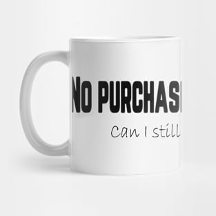No purchasing authority. Mug